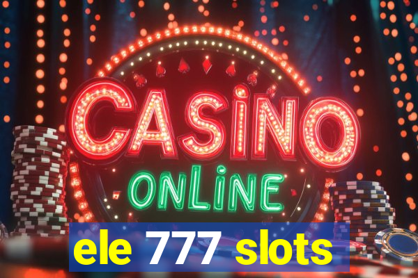 ele 777 slots