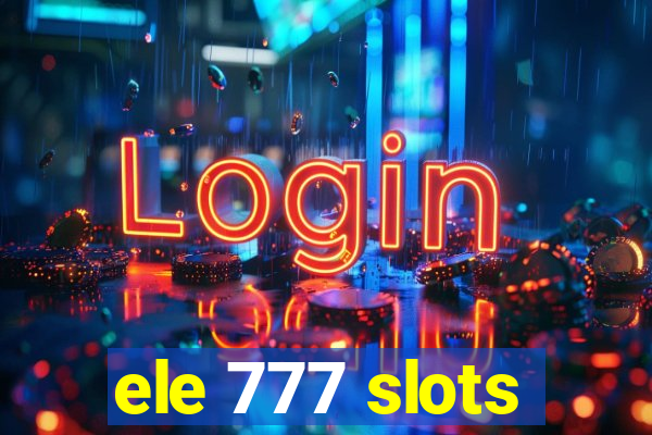 ele 777 slots