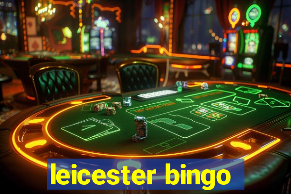 leicester bingo