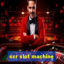 scr slot machine