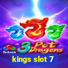 kings slot 7