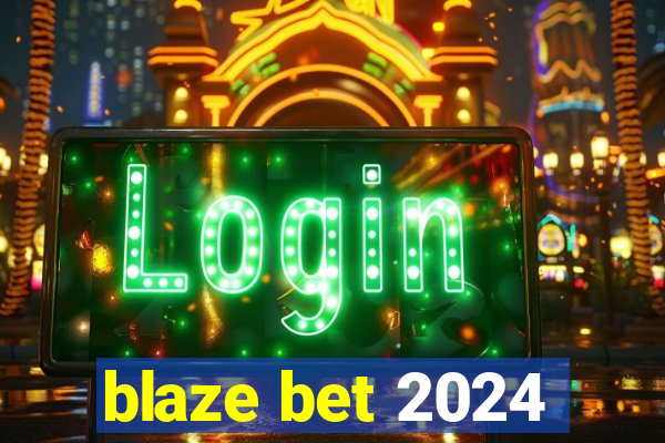 blaze bet 2024