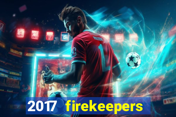 2017 firekeepers casino 400