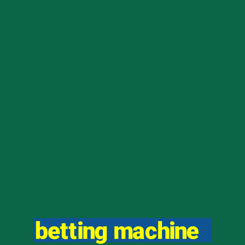 betting machine