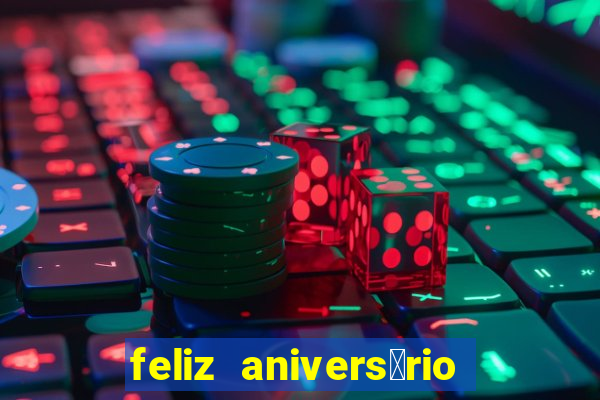 feliz anivers谩rio amor tumblr