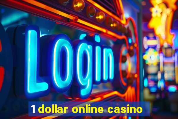 1 dollar online casino