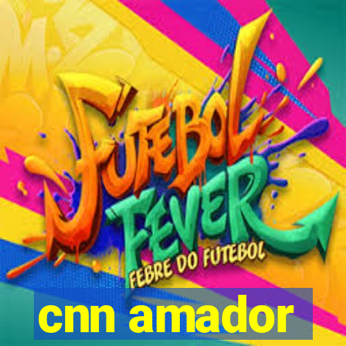 cnn amador