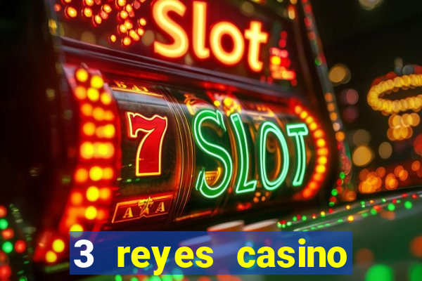 3 reyes casino juegos populares gratis