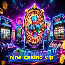 nine casino vip