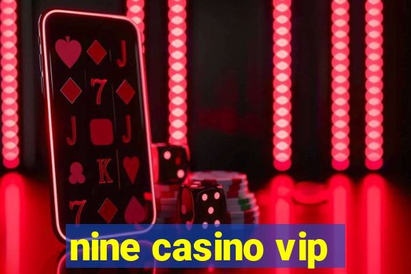 nine casino vip