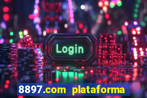 8897.com plataforma de jogos