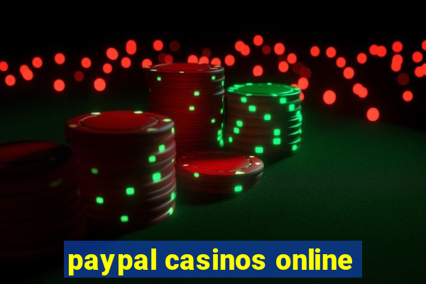 paypal casinos online