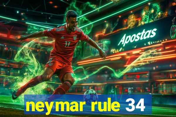 neymar rule 34