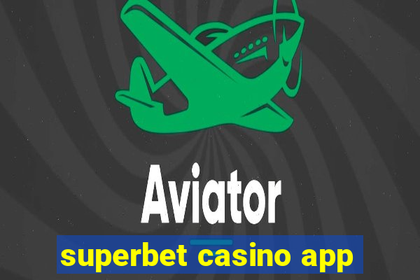 superbet casino app