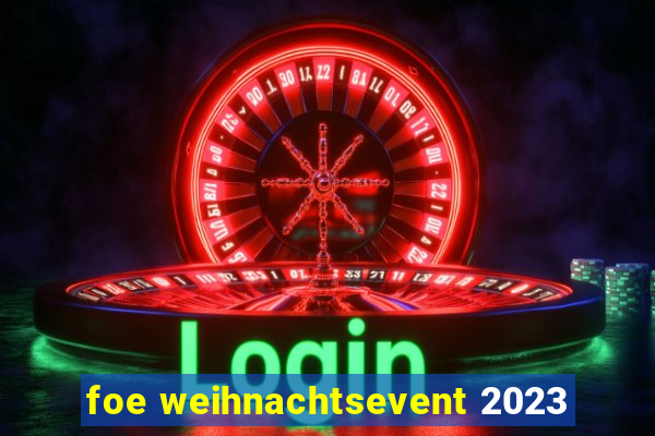 foe weihnachtsevent 2023