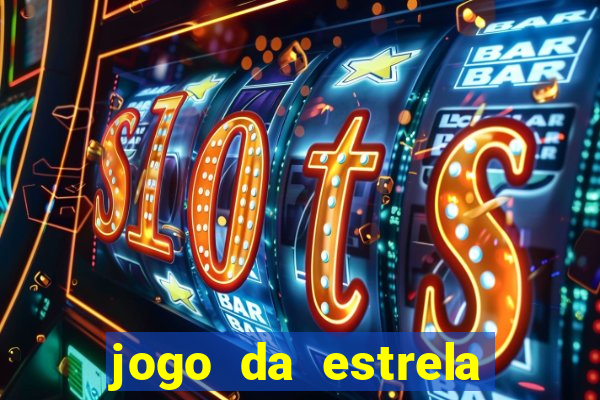 jogo da estrela que ganha dinheiro