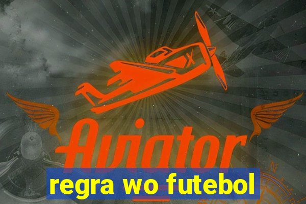 regra wo futebol