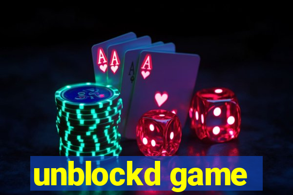 unblockd game