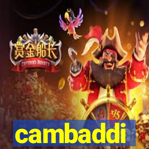 cambaddi