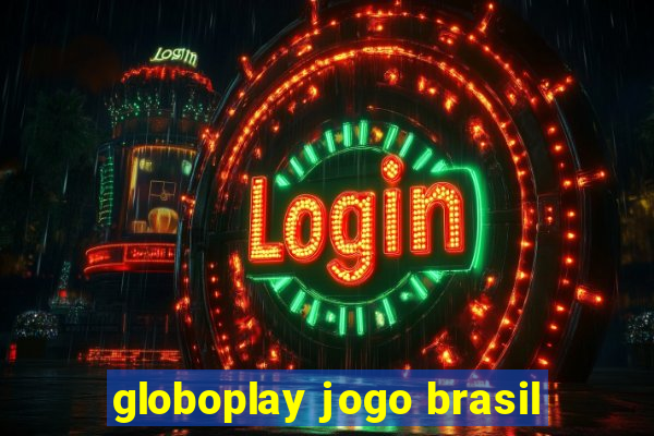 globoplay jogo brasil