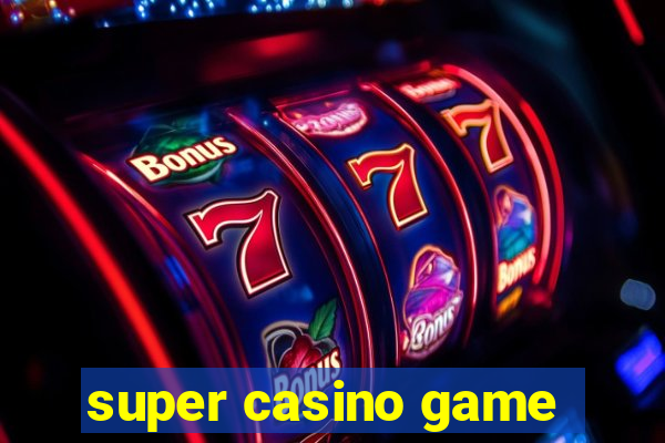 super casino game