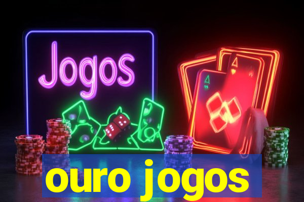 ouro jogos