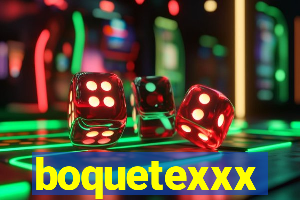 boquetexxx