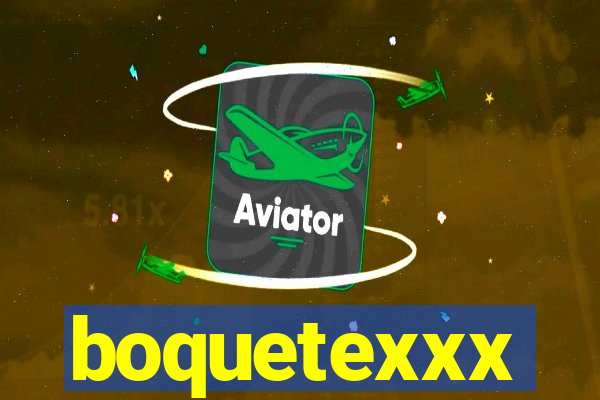 boquetexxx