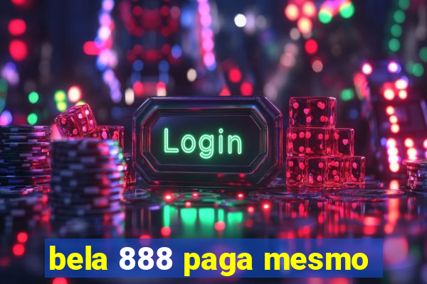 bela 888 paga mesmo