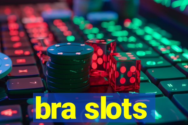 bra slots