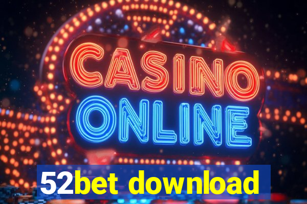 52bet download