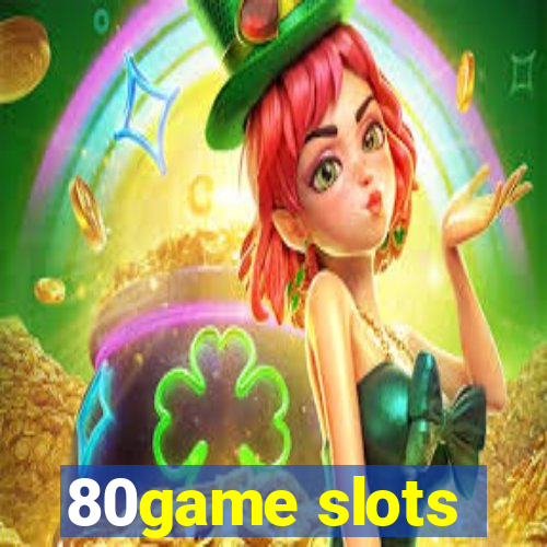 80game slots