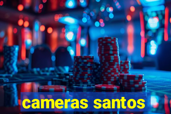 cameras santos