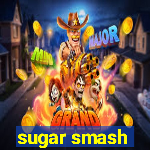 sugar smash