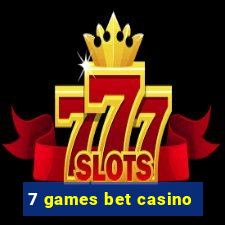 7 games bet casino