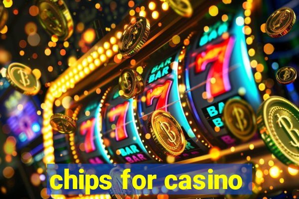 chips for casino