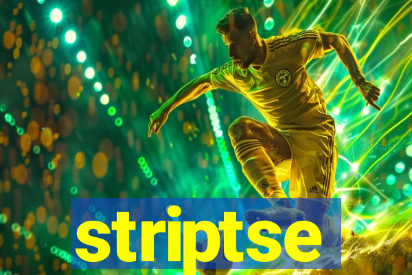 striptse