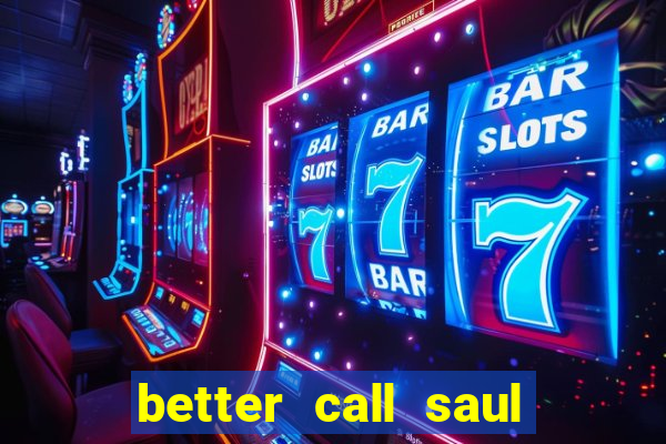 better call saul rede canais