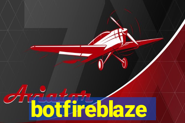 botfireblaze