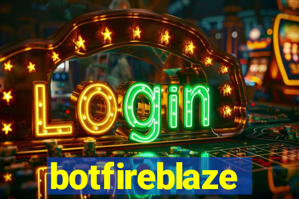 botfireblaze