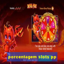 porcentagem slots pp