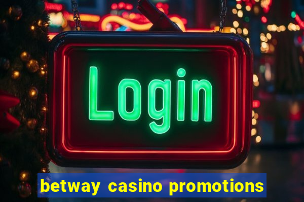 betway casino promotions