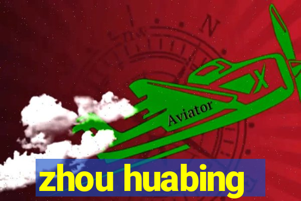 zhou huabing