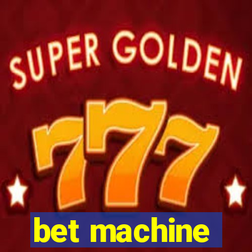 bet machine