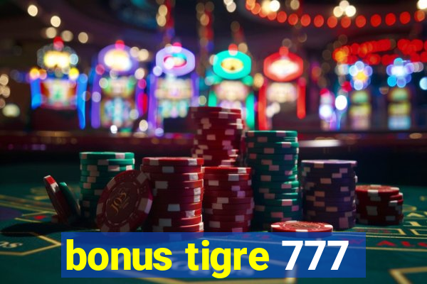 bonus tigre 777