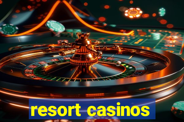 resort casinos