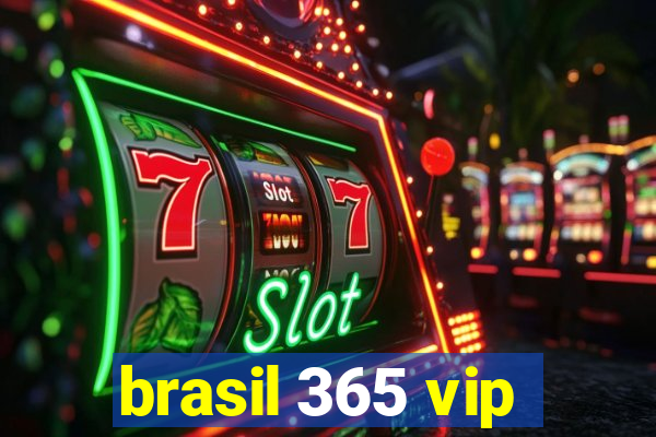 brasil 365 vip