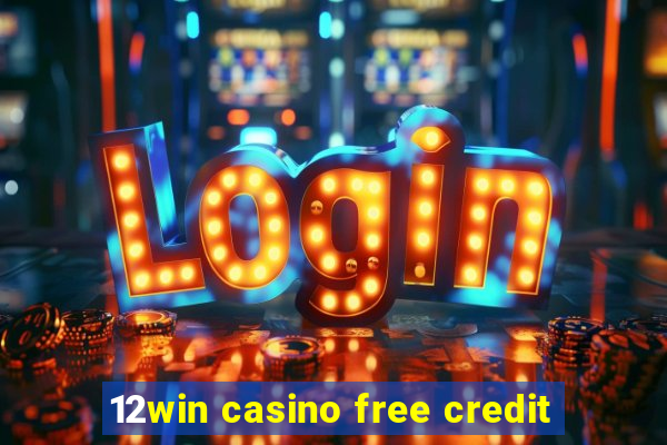 12win casino free credit