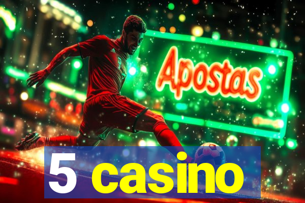 5 casino