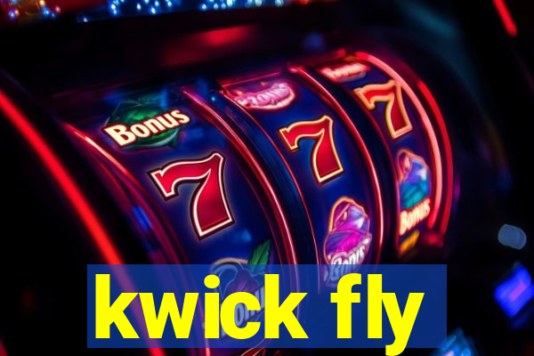 kwick fly